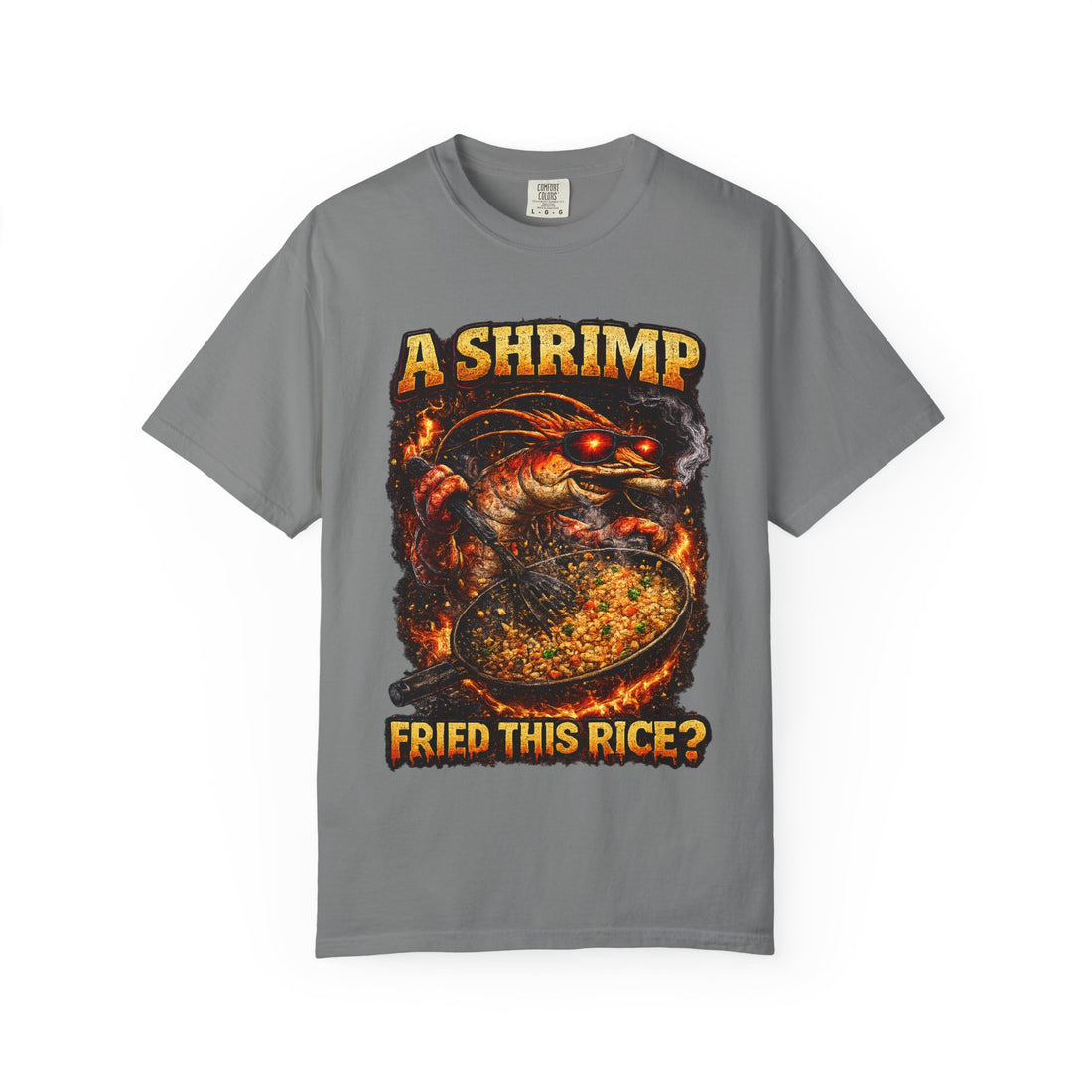 Deep Fried T-Shirt - “A Shrimp Fried This Rice?”