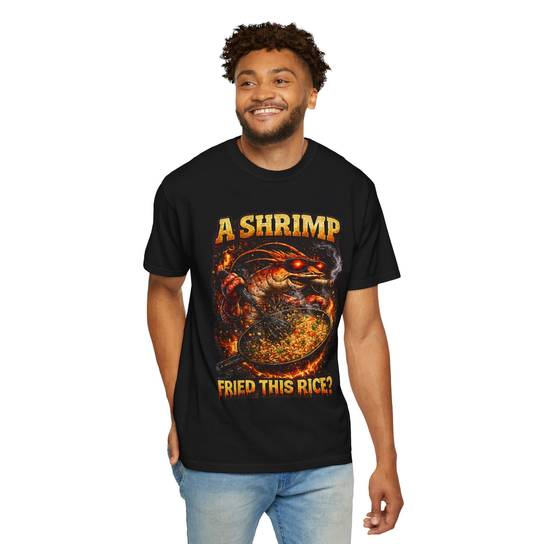 Deep Fried T-Shirt - “A Shrimp Fried This Rice?”