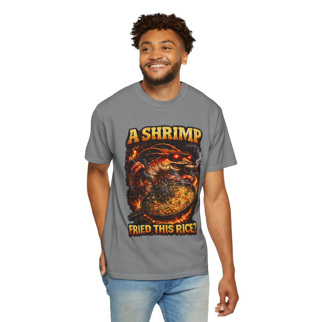 Deep Fried T-Shirt - “A Shrimp Fried This Rice?”